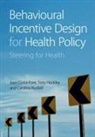 Joan Costa-Font, Joan (London School of Economics and P Costa-Font, Costa-Font Joan, Tony Hockley, Hockley Tony, Caroline Rudisill - Behavioural Incentive Design for Health Policy