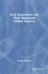 Ronald Goldman, Ronald (Rice University Goldman, Goldman Ronald - Dual Quaternions and Their Associated Clifford Algebras