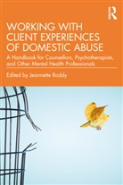 Jeannette (York St John University Roddy, Jeannette Roddy - Working With Client Experiences of Domestic Abuse