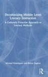 Michael Seglem Dominguez, Michael Domínguez, Robyn Seglem - Decolonizing Middle Level Literacy Instruction