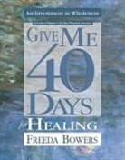 Freeda Bowers - Give Me 40 Days for Healing