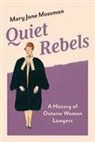 Mary Jane Mossman - Quiet Rebels
