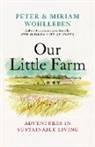 Miriam Wohlleben, Peter Wohlleben - Our Little Farm