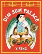 X Fang, X. Fang - Dim Sum Palace