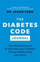 Dr. Jason Fung, Jason Fung, Fung Jason - The Diabetes Code Journal