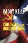 Paddy Kelly - Children Of The Nuclear Gods (2022 Edition)