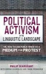 Korina Giaxoglou, Frank Monaghan, Philip Seargeant - Political Activism in the Linguistic Landscape
