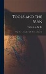 Washington Gladden - Tools and the Man: Property and Industry Under the Christian Law