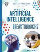 Heather E Schwartz, Heather E. Schwartz, Beth Hughes - Medical Artificial Intelligence Breakthroughs