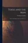Washington Gladden - Tools and the Man: Property and Industry Under the Christian Law