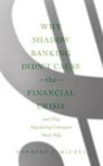 Norbert J. Michel - Why Shadow Banking Didn't Cause the Financial Crisis