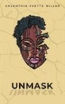Calenthia Miller - Unmask