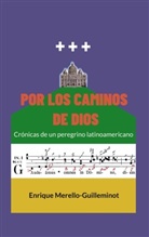 Enrique Merello-Guilleminot - Por los caminos de Dios
