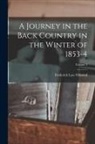 Frederick Law Olmsted - A Journey in the Back Country in the Winter of 1853-4; Volume 2