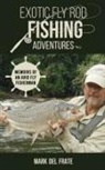 Mark Del Frate - Exotic Fly Rod Fishing Adventures
