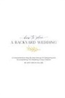 Amy Grace Collins - How to Plan a Backyard Wedding
