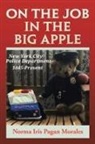 Norma Iris Pagan Morales - ON THE JOB IN THE BIG APPLE