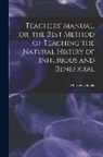 Matthew Cooke - Teachers' Manual, or, the Best Method of Teaching the Natural Histiry of Inhurious and Beneficial