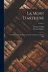 Thomas Malory, Thomas Wright - La Mort D'arthure: The History of King Arthur and of the Knights of the Round Table; Volume 3