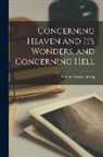Emanuel Swedenborg - Concerning Heaven and its Wonders, and Concerning Hell