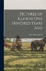 Milo Milton Quaife - Pictures of Illinois One Hundred Years Ago