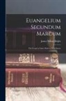 James Wilson Bright - Euangelium Secundum Marcum: The Gospel of Saint Mark in West-Saxon