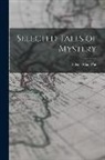 Edgar  Allan Poe - Selected Tales of Mystery