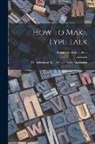 Lewis Barnard Joseph - How to Make Type Talk; the Relation of Typography to Voice Modulation