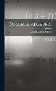 Leonard Eugene Dickson - College Algebra