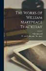 Walter Jerrold, William Makepeace Thackeray - The Works of William Makepeace Thackeray