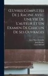 Louis Moland, Jean Racine, Louis Racine - OEuvres complètes de J. Racine avec une vie de L'auteur et un examen de chacun de ses ouvrages