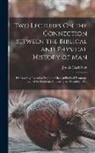 Josiah Clark Nott - Two Lectures On the Connection Between the Biblical and Physical History of Man: Delivered by Invitation From the Chair of Political Economy, Etc., of