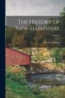 Jeremy Belknap - The History of New-Hampshire; Volume 1