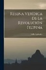 Emilio Aguinaldo - Reseña Verídica De La Revolución Filipina