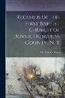 N. y. ). First Baptist Church (Dover - Records of the First Baptist Church of Dover, Dutchess County, N. Y