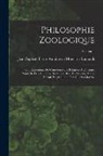 Jean Baptiste Pierre Antoine Lamarck - Philosophie zoologique; ou, Exposition des considérations relatives à l'histoire naturelle des animaux. Nouv. éd., rev. et précédée d'une introd. biog