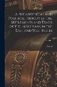 Raynal - A Philosophical and Political History of the Settlements and Trade of the Europeans in the East and West Indies; Volume 1