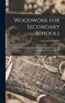 Ira Samuel Griffith - Woodwork for Secondary Schools: A Text-Book for High Schools and Colleges, Prevocational Elementary Industrial Schools