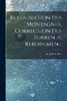 Edmond Thiéry - Restauration Des Montagnes, Correction Des Torrents, Reboisement