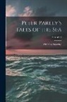 Samuel G. Goodrich - Peter Parley's Tales of the Sea: With Many Engravings