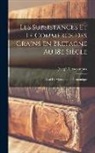 Joseph Letaconnoux - Les subsistances et le commerce des grains en Bretagne au 18e siècle; essai de monographie économique