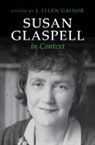 J. Ellen (Cornell University Gainor, J Ellen Gainor, J. Ellen Gainor, J. Ellen (Cornell University Gainor - Susan Glaspell in Context