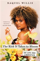 Raquel Willis - The Risk It Takes to Bloom