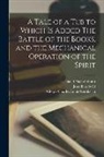 Adolph Charles Louis Guthkelch, David Nichol Smith, Jonathan Swift - A Tale of a tub to Which is Added The Battle of the Books, and the Mechanical Operation of the Spirit