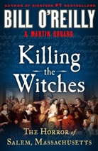 Martin Dugard, Anonymous Gwai, Bill O'Reilly, Bill/ Dugard O'Reilly, Bill O'Reilly and Martin Dugard - Killing the Witches