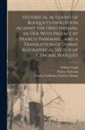 Charles Guillaume Frédéric Dumas, Francis Parkman, William Smith - Historical Account of Bouquet's Expedition Against the Ohio Indians, in 1764. With Preface by Francis Parkman ... and a Translation of Dumas' Biograph