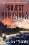 John Teschner - Project Namahana