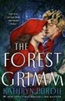 Kathryn Purdie - The Forest Grimm