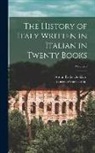 Austin Parke Goddard, Francesco Guicciardini - The History of Italy Written in Italian in Twenty Books; Volume 6