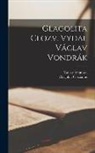 Glagolita Clozianus, Vondrák Václav - Glagolita Clozv. Vydal Václav Vondrák